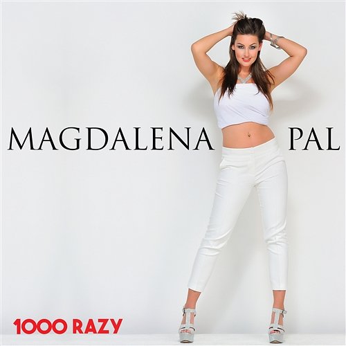 1000 Razy Magdalena Pal