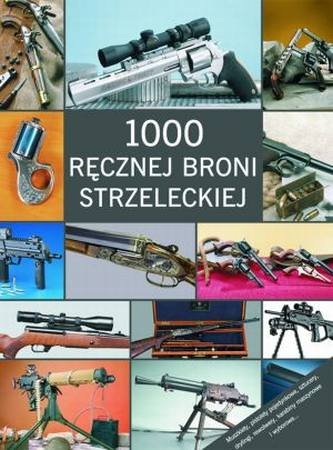 1000 ręcznej broni strzeleckiej Opracowanie zbiorowe