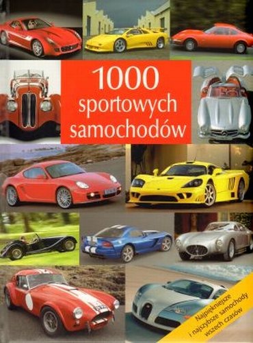 1000 sportowych samochodów Opracowanie zbiorowe