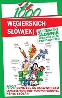 1000 węgierskich słów(ek). Ilustrowany słownik węgiersko-polski, polsko-węgierski Kornatowski Paweł, Kovar Michal