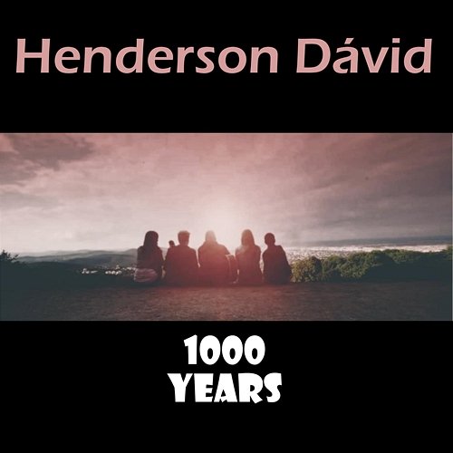 1000 Years Henderson Dávid