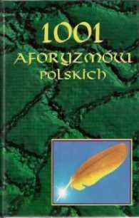 1001 aforyzmów polskich Opracowanie zbiorowe
