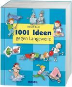 1001 Ideen gegen Langeweile Bartl Almuth