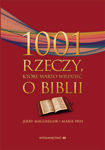 1001 rzeczy, które warto wiedzieć o Biblii Macgregor Jerry