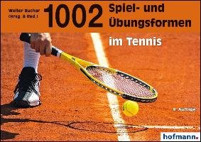 1002 Spiel- und Übungsformen im Tennis Bucher Walter