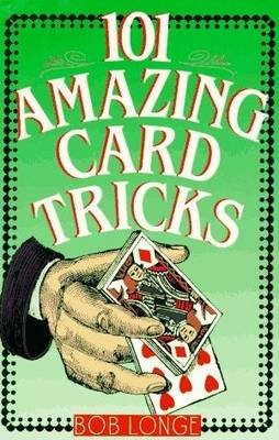 101 AMAZING CARD TRICKS Longe Bob