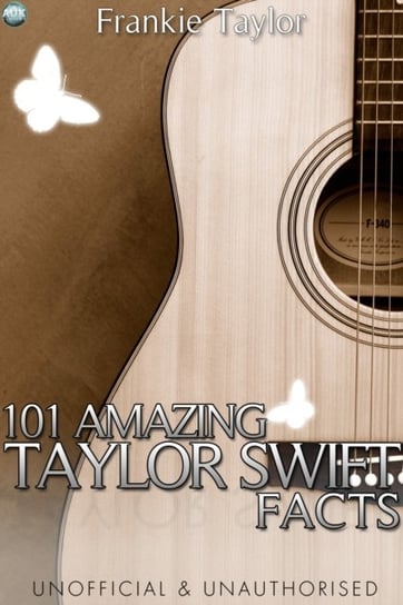 101 Amazing Taylor Swift Facts [DRM] - ebook PDF Frankie Taylor