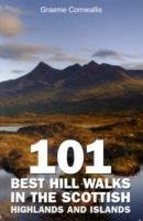 101 Best Hill Walks in the Scottish Highlands and Islands Cornwallis Graeme