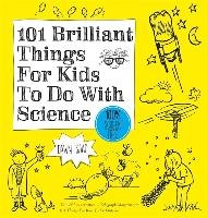 101 Brilliant Things For Kids to do With Science Dawn Isaac