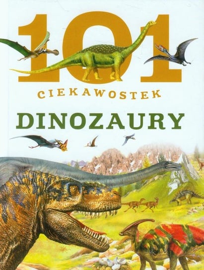 101 ciekawostek. Dinozaury Dominguez Niko