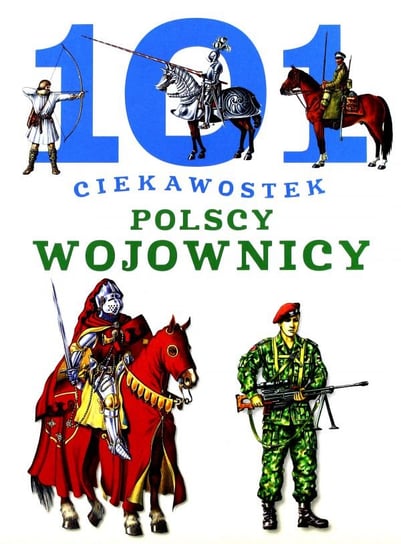 101 ciekawostek. Polscy wojownicy Wiśniewski Krzysztof