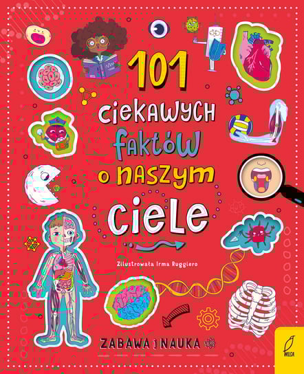 101 ciekawych faktów o naszym ciele Opracowanie zbiorowe