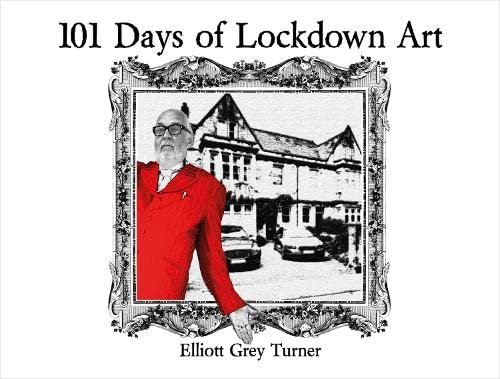 101 Days of Lockdown Art Elliot Grey Turner