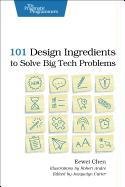101 Design Ingredients to Solve Big Tech Problems Chen Eewei, Jonathan Rasmusson