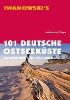 101 Deutsche Ostseeküste - Geheimtipps und Top-Ziele Katz Dieter, Korner Matthias, Moller Armin E., Talaron Sven, Becht Sabine, Wegner Mareike