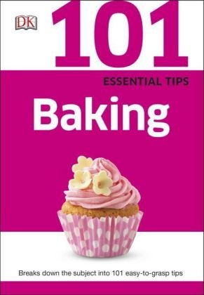 101 Essential Tips. Baking Opracowanie zbiorowe