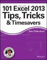 101 Excel 2013 Tips, Tricks and Timesavers Walkenbach John