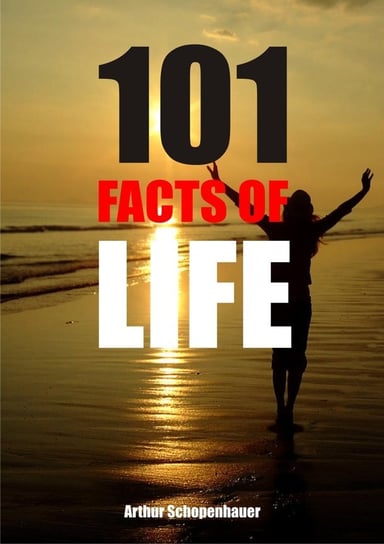 101 Facts of life Arthur Schopenhauer