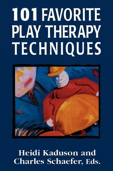 101 Favorite Play Therapy Techniques, Volume 1 Kaduson Heidi