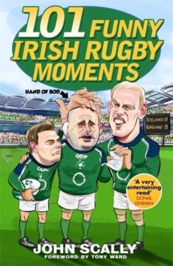 101 Funny Irish Rugby Moments John Scally