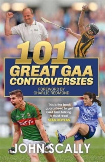 101 Great GAA Controversies John Scally