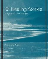 101 Healing Stories Yapko Michael Ph. D. D., Burns George W., Burns Richard