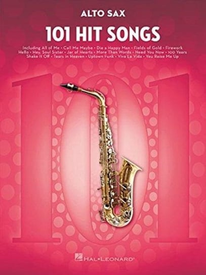 101 Hit Songs For Alto Saxophone Hal Leonard Publishing Corporation