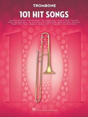 101 Hit Songs For Trombone Hal Leonard Publishing Corporation