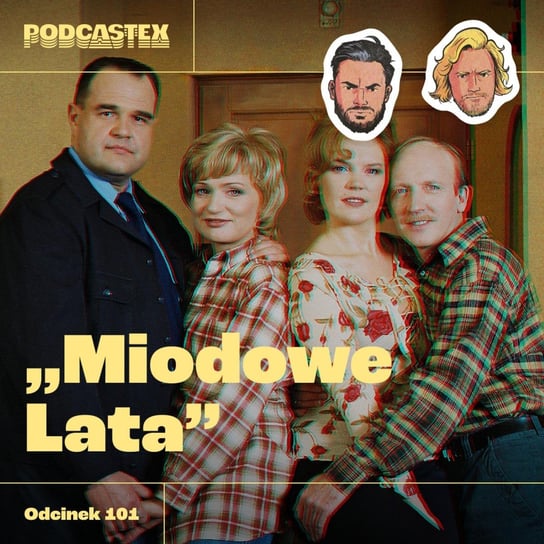#101 "Miodowe lata" - Podcastex o latach 90 - podcast Przybyszewski Bartek, Witkowski Mateusz
