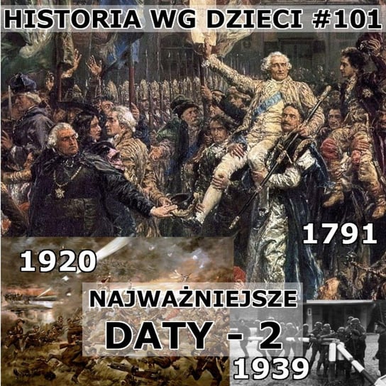#101 Najważniejsze daty II - Historia Polski dla dzieci - podcast Borowski Piotr