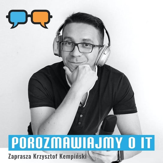 #101 Od studenta do developera - Porozmawiajmy o IT - podcast Kempiński Krzysztof