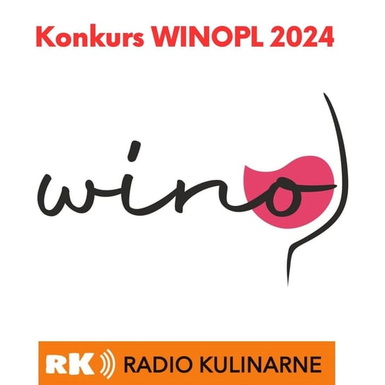 #101 Pij Polskie Wino. Konkurs Winpol 2024 rozstrzygnięty! - Radio Kulinarne - podcast Dutkiewicz Wilczyński