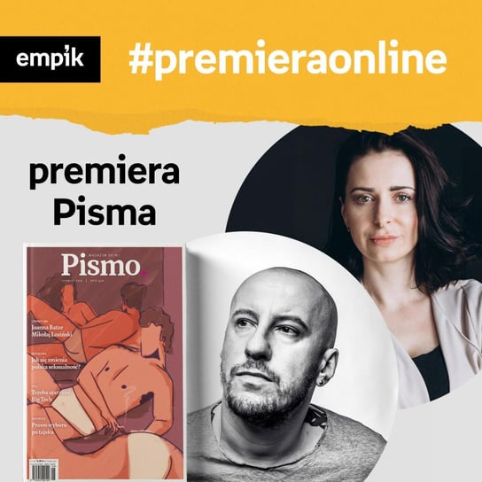 #101 Pismo 06/2021 - Empik #premieraonline - podcast Dżbik-Kluge Justyna, Olszewska Kamila, Pilarski Przemysław, Dzieciuchowicz Iga