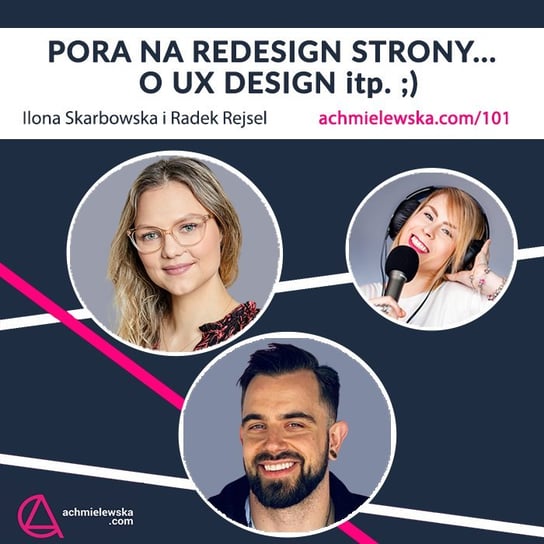 #101 Pora na redesign strony – o UX Design itp. - Firma on-line - podcast Chmielewska Agata