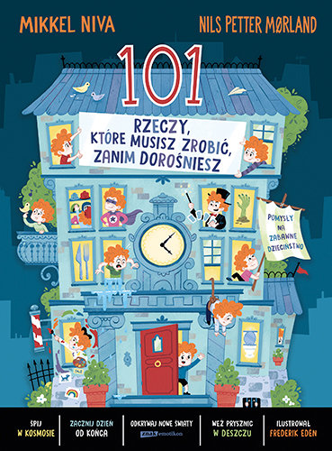 101 rzeczy, które musisz zrobić, zanim dorośniesz Mikkel Niva, Nils Petter Morland, Fredrik Eden