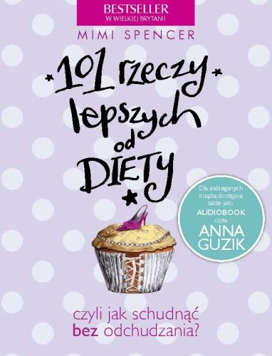 101 Rzeczy Lepszych Od Diety Pdf