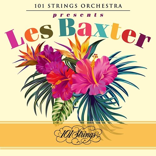 101 Strings Orchestra Presents Les Baxter 101 Strings Orchestra & Les Baxter