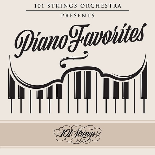 101 Strings Orchestra Presents Piano Favorites 101 Strings Orchestra