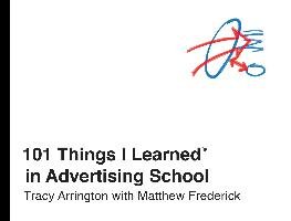 101 Things I Learned in Advertising School Frederick Matthew