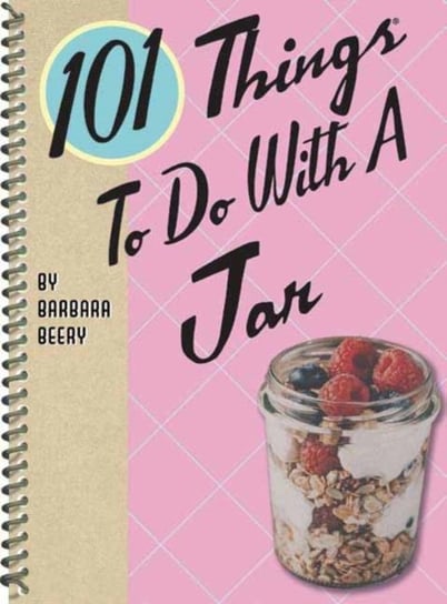 101 Things to Do with a Jar Barbara Beery