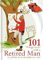 101 Things to Do With a Retired Man Mander Gabrielle