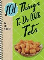 101 Things to Do with Tots Patrick Toni