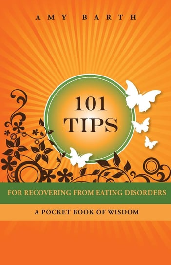 101 Tips For Recovering From Eating Disorders Amy Barth