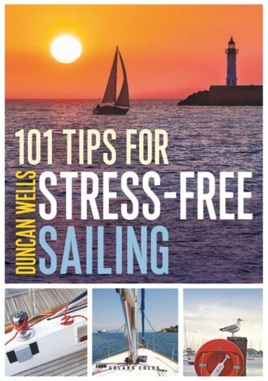 101 Tips for Stress-Free Sailing Wells Duncan