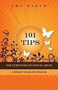 101 Tips for Survivors of Sexual Abuse Amy Barth