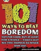 101 Ways to Beat Boredom Claybourne Anna
