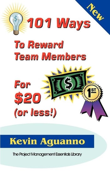 101 Ways to Reward Team Members for $20 (or Less!) Aguanno Kevin