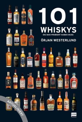 101 Whiskys - die man probiert haben muss - aktualisierte Ausgabe Ullmann Medien