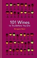 101 Wines to Try Before You Die Rand Margaret