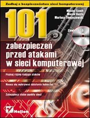101 zabezpieczeń przed atakami w sieci komputerowej Szmit Maciej